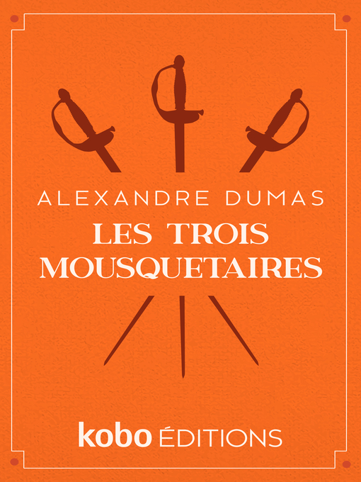Title details for Les Trois Mousquetaires by Alexandre Dumas - Available